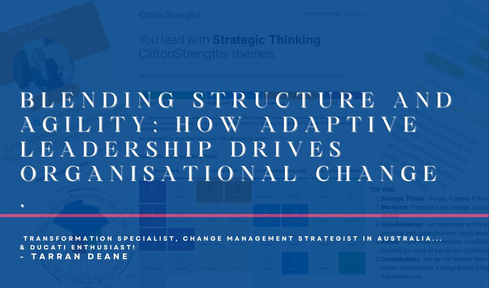 Blog article Blending Structure and Agility: How Adaptive Leadership Drives Organisational Change by Tarran Deane, Change Management Strategist in Australia, discussing PROSCI® 2x2 matrix demonstrating approaches to change management: Adaptive Architects (structured yet flexible), Methodical Mechanics (framework-driven), Reactive Renegades (sensing/responding only), and Haphazard Hustlers (no structure or responsiveness). Emphasises leadership balance