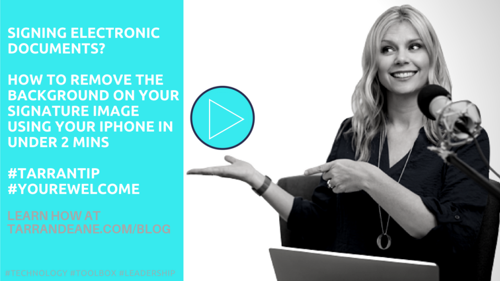 Signing Electronic Documents?  How To Remove The Background On Your Signature Image Using Your iPhone In a Few Mins #Tarrantip #YoureWelcome www.tarrandeane.com:blog